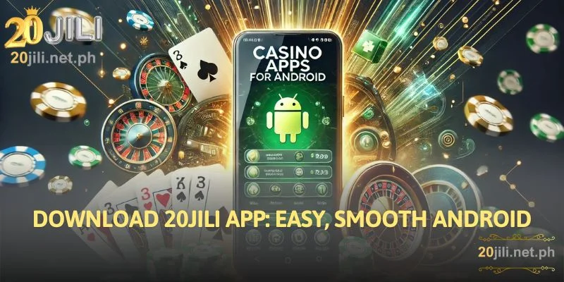 20JILI App: Super Convenient Online Casino Experience 24/7 2 Download 20JILI App: Easy, Smooth Android