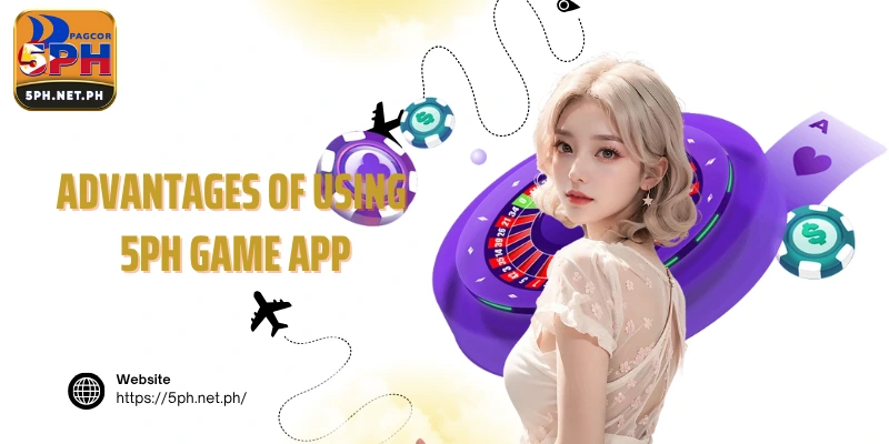 Advantages of using 5PH game app