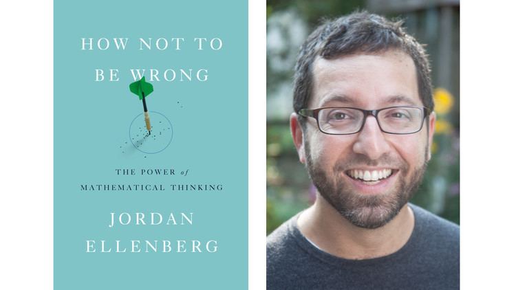 Jordan Ellenberg In 39How Not to Be Wrong39 Jordan Ellenberg makes math