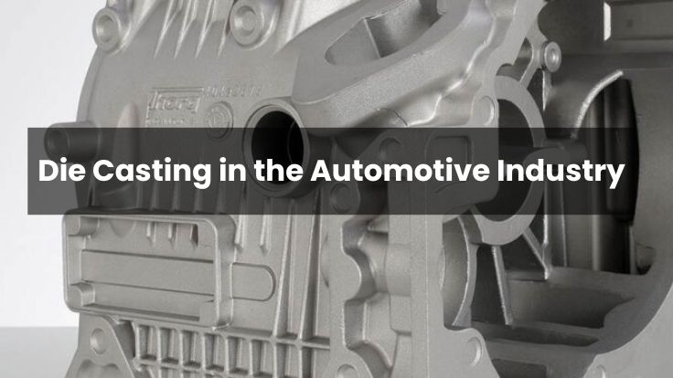 Die Casting in Automotive Industry