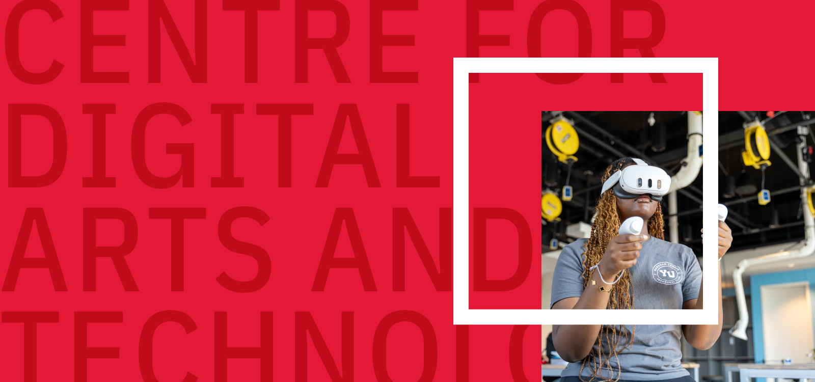 A Student exploring virtual reality in Sensorium, the Centre for Digital Arts and Technology, with bold text highlighting its focus.