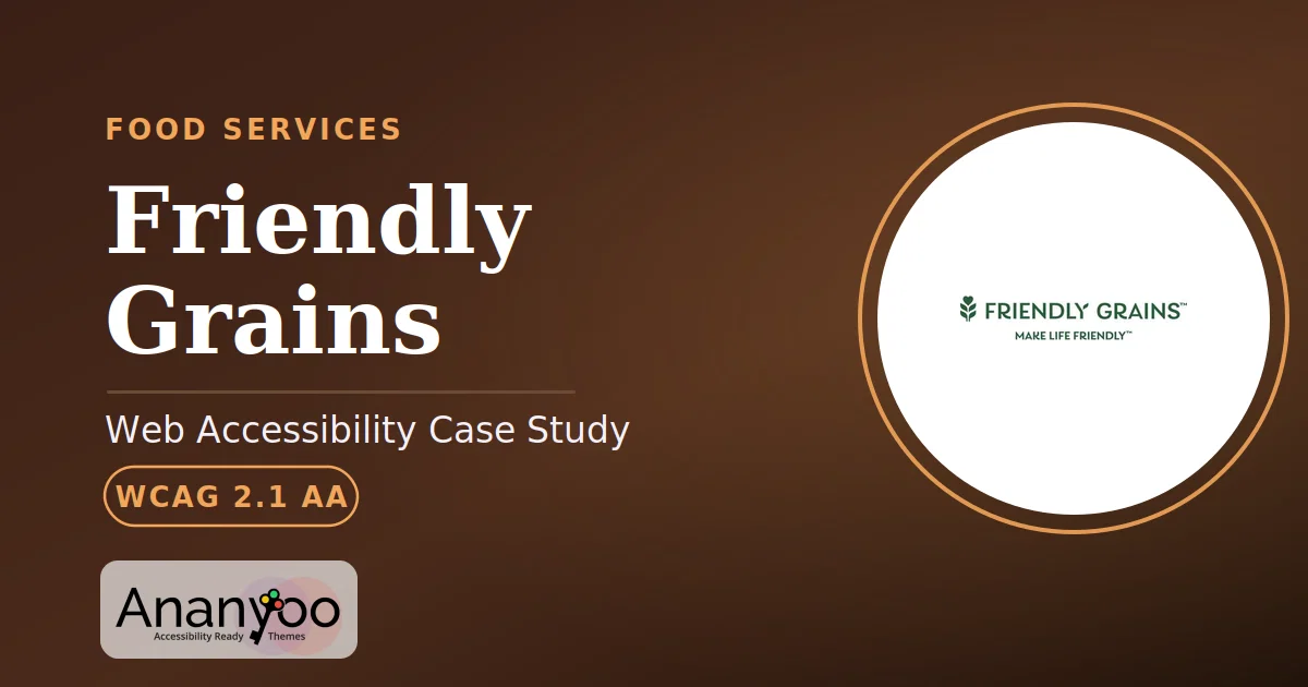 Friendly Grains Accessibility Audit – WCAG 2.1 AA remediation case study