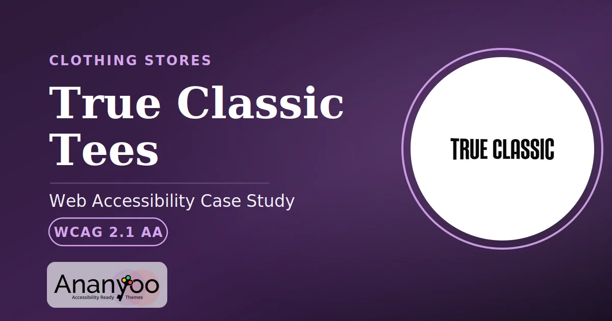 True Classic Tees Accessibility Audit – WCAG 2.1 AA remediation case study