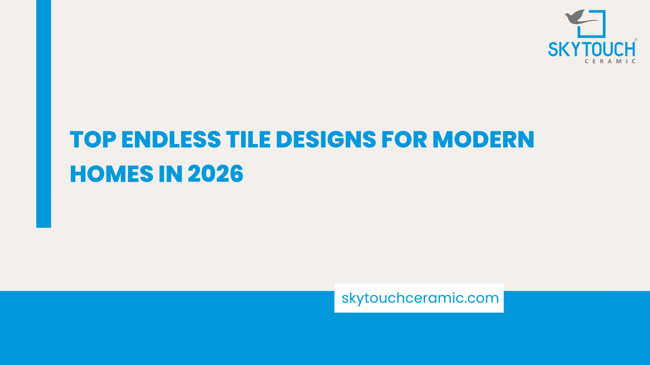Top Endless Tile Designs for Modern Homes in 2026