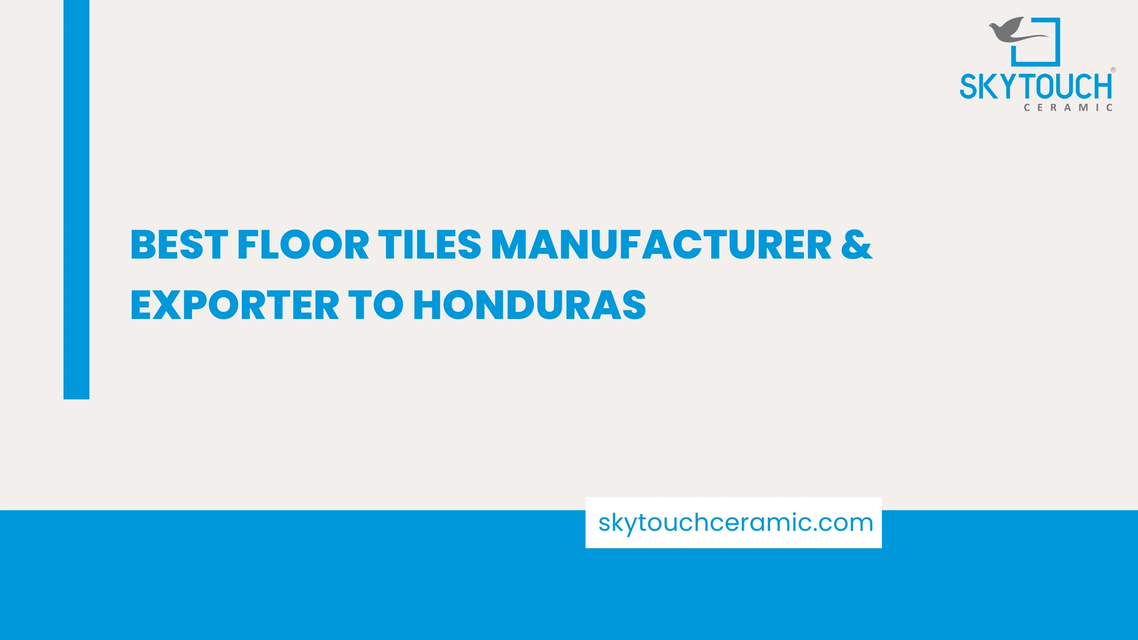 Best Floor Tiles Manufacturer & Exporter to Honduras