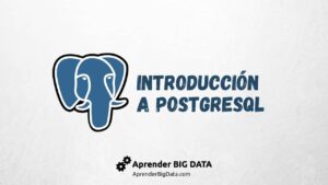 Lee más sobre el artículo Introducción a PostgreSQL
