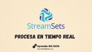 Lee más sobre el artículo StreamSets: Gestión de Datos en Tiempo Real