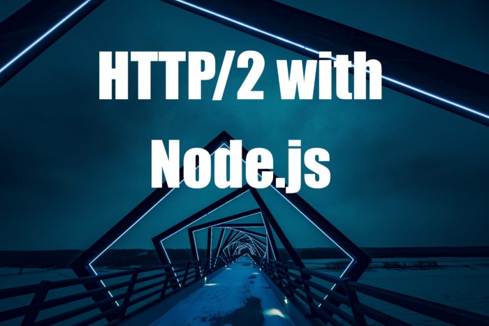 Easy HTTP/2 Server with Node.js