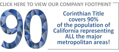 Click here to view our company footprint. Corinthian Title now covers 90% of the population of California representing all the major metropolitan areas!