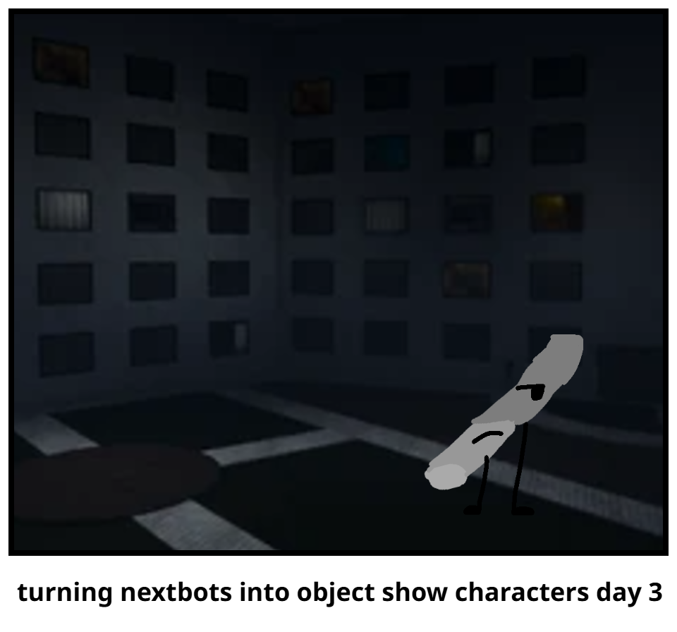turning nextbots into object show characters day 3