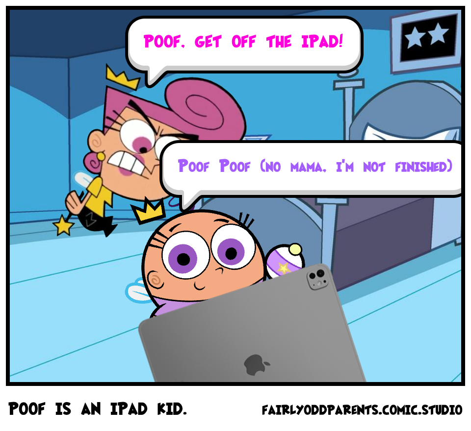 POOF IS AN IPAD KID.