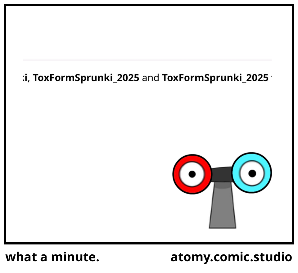 what a minute.