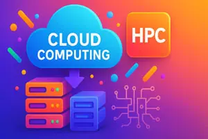 How Cloud Computing HPC Can Boost Your Business