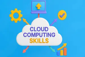 Cloud Computing Skills Required to Boost Your Career