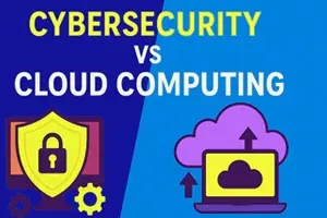 Cybersecurity vs Cloud Computing | Key Differences