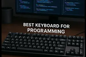 Best Keyboard for Programming | Boost Your Coding Game!