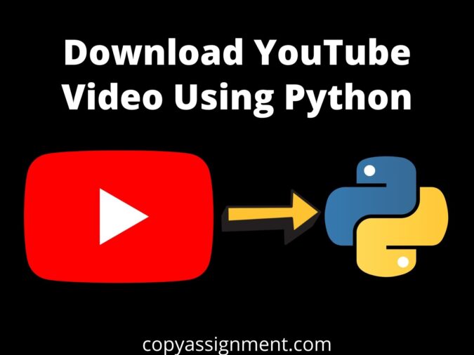 Download YouTube Video Using Python