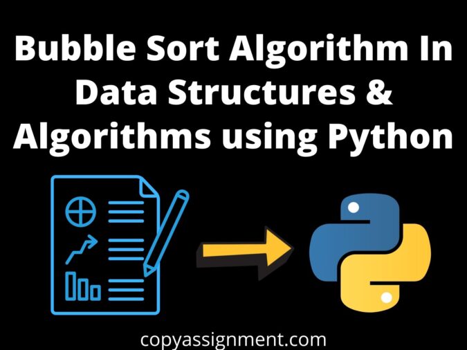 Bubble Sort Algorithm In Data Structures & Algorithms using Python