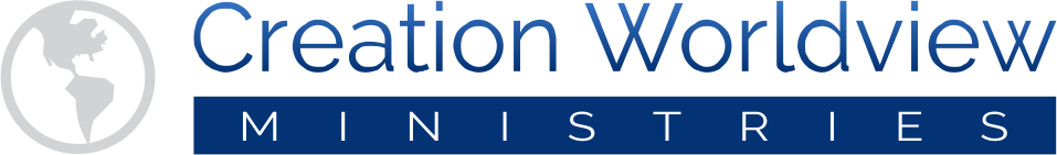 Creation Worldview Ministries Creation Worldview Ministries