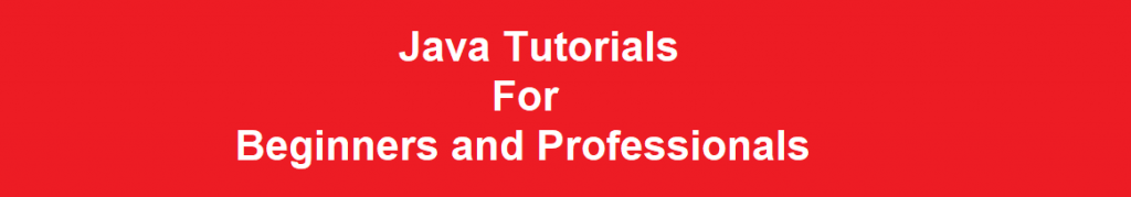Java Tutorials For Beginners and Professionals