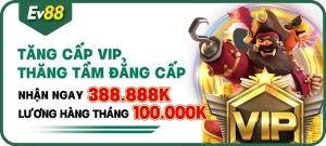 Khuyến mại EV88 - Thăng cấp VIP - Nâng tầm sang trọng