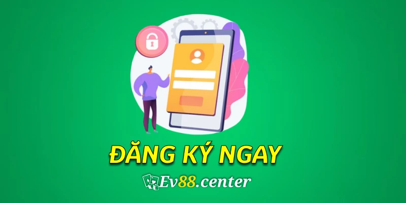 Hướng Dẫn Đăng Ký EV88 Dành Cho Newbie 5 dang ky ev88 1