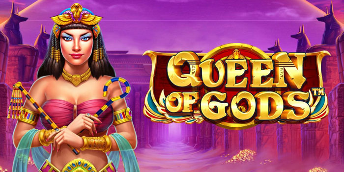Cara Jackpot Slot Queen of Gods Tanpa Banyak Spin