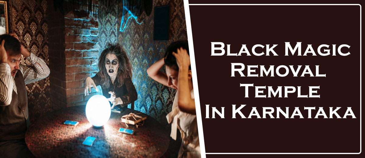 black magic removal temple in karnataka