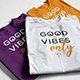 GOOD VIBES only T-shirt Design