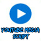 Youtube Media Script