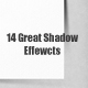 14 Shadows Effects
