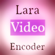 Lara Video Encoder