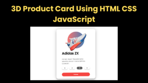 3D Product Card Using HTML CSS JavaScript