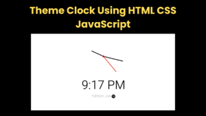 Theme Clock Using HTML CSS JavaScript