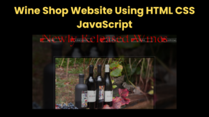 Wine Shop Website Using HTML CSS JavaScript