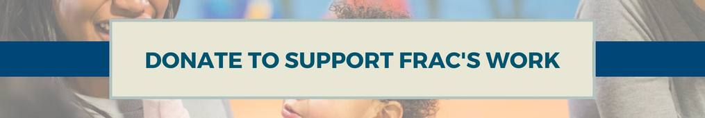 Campaign to End Childhood Hunger Page - Donate Banner (1) Banner image reading: Donate to Support FRAC's Work