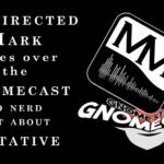 Gnomecast 240 – Initiative – The Misdirected Mark Podcast takes over the Gnomecast