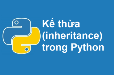 Kế thừa (inheritance) trong Python