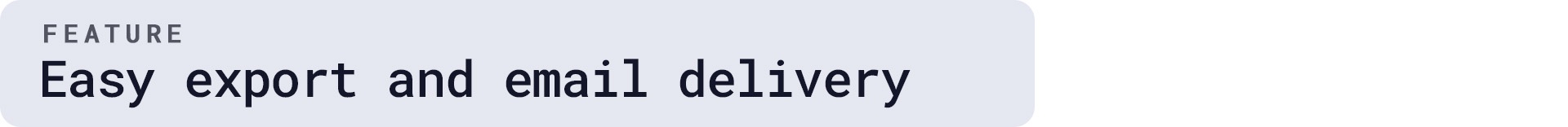 Easy export and delivery