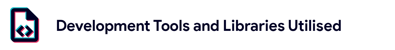 Development Tools and Libraries Used