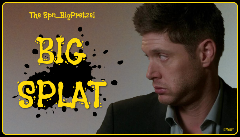 Dean looks on dubiously at a Big Splat