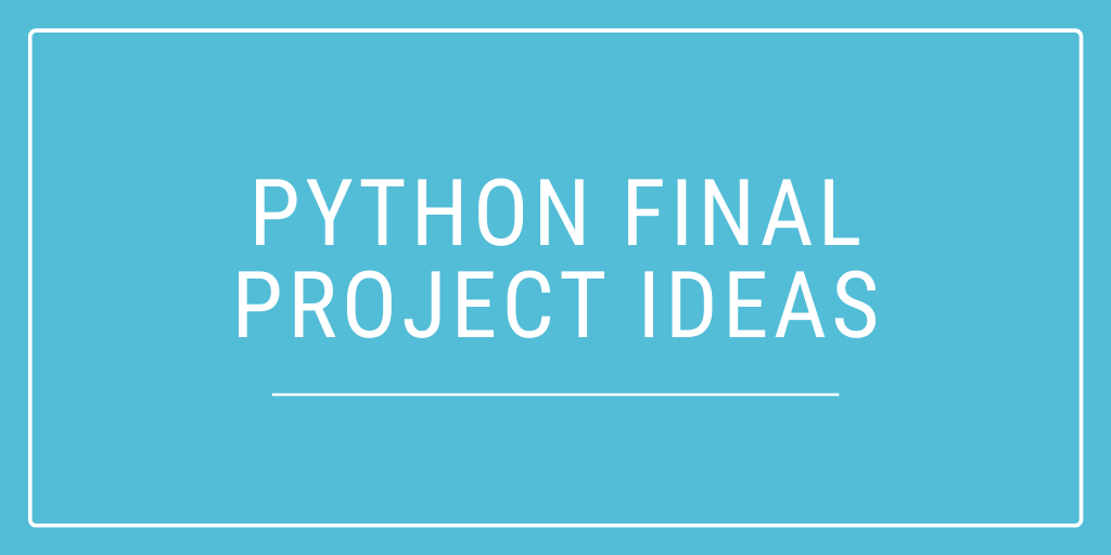Python Final Project Ideas