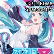 ボカロEDM8 / Spacelectro