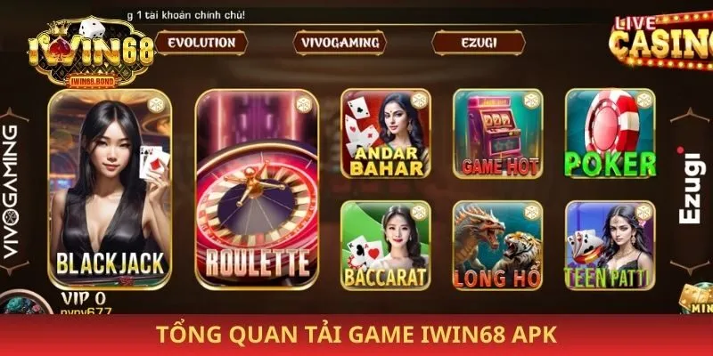 Tải game iwin68 apk Tổng quan tải game iwin68 apk