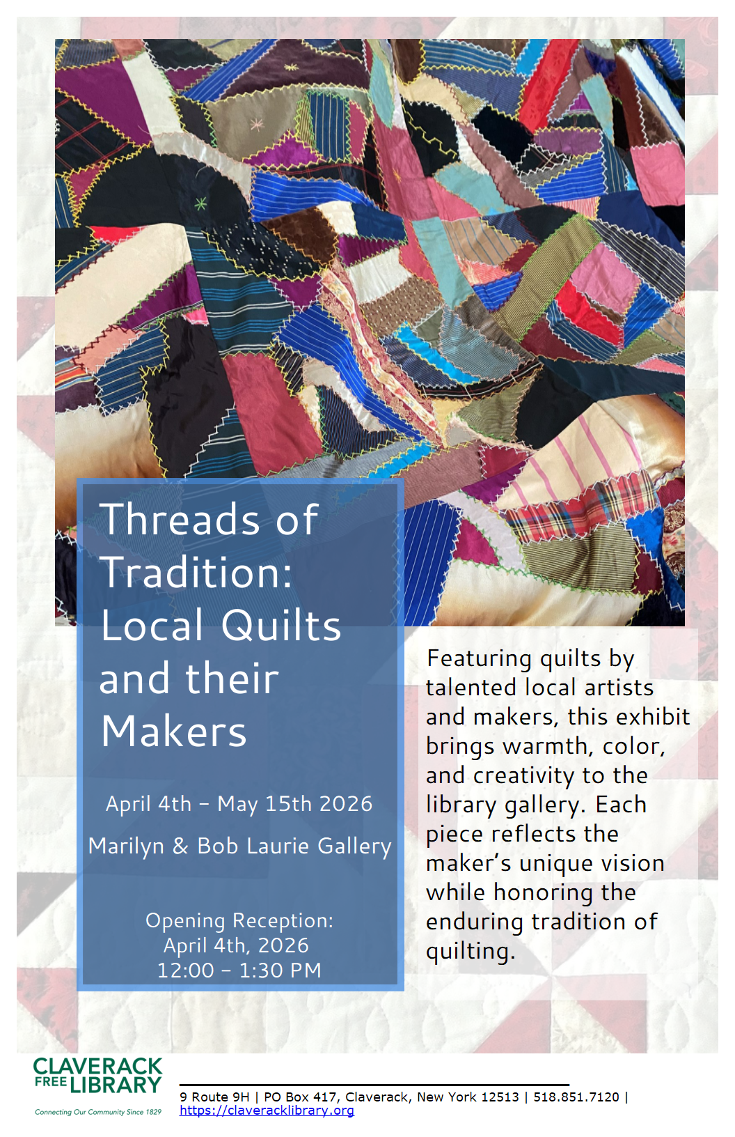 Image of a flyer promoting the Threads of Tradition Quilt Exhibition from April 4th 2026 to May 15th 2026.  Opening Reception will take place on April 4th 2026 from 12:00 to 1:30 pm 