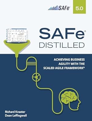 Book cover SAFe 5.0 Distilled: Achieving Business Agility with the Scaled Agile Framework