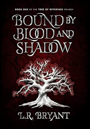 Bound by Blood and Shadow (The Tree of Offerings Trilogy)