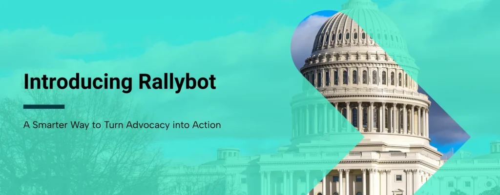 Congress on a cloudy day with overlay text that reads “Introducing Rallybot. A Smarter Way to Turn Advocacy into Action”