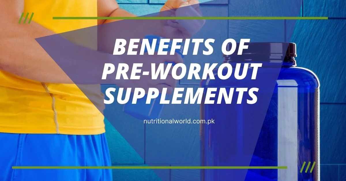 Benefits of Pre-Workout Supplements Benefits of Pre-Workout Supplements