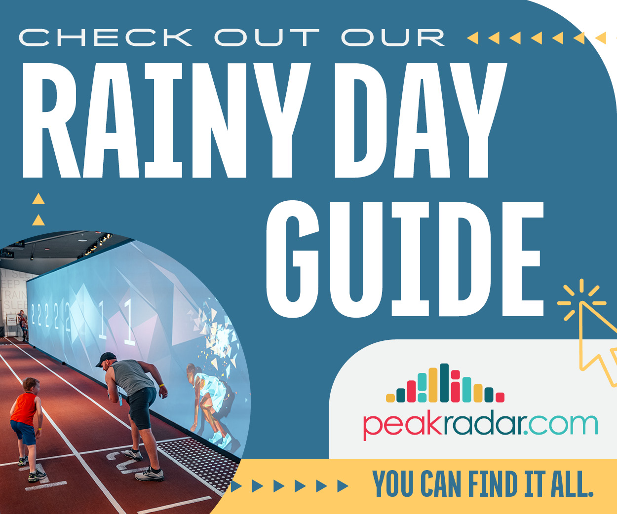 AD: Peak Radar Rainy Day & Indoor Activities Guide.